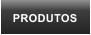 PRODUTOS